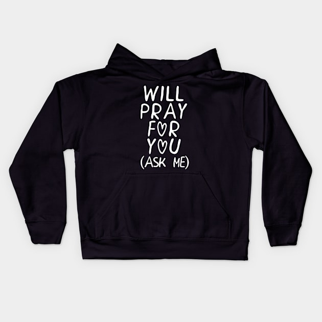 Will Pray For You Christian Prayer Kids Hoodie by zap